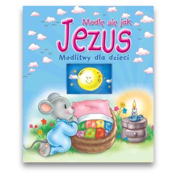 Modlę się jak Jezus