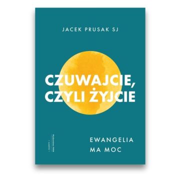 Czuwajcie, czyli żyjcie