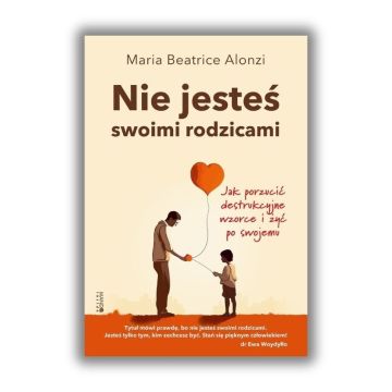 Nie jesteś swoimi rodzicami