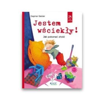 Jestem wściekły - Jak pokonać złość