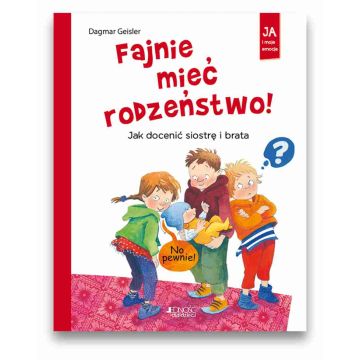 Fajnie mieć rodzeństwo-jak docenić siostrę i brata