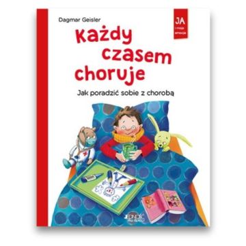 Każdy czasem choruje - Ja i moje emocje