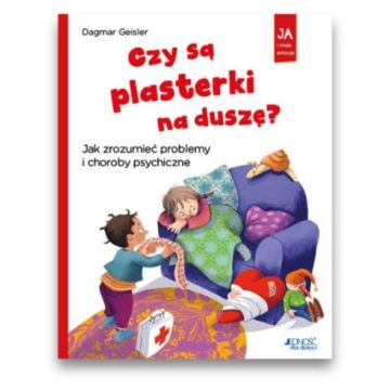 Czy są plasterki na duszę - Ja i moje emocje