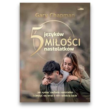 Pięć języków miłości nastolatków - Chapman miękka