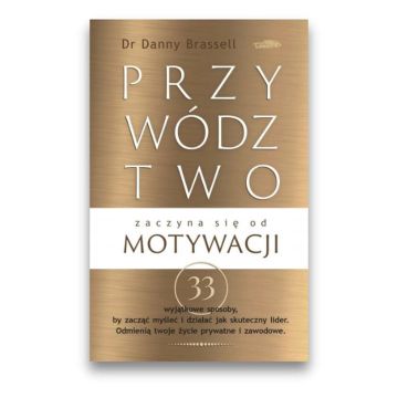 Przywództwo zaczyna się od motywacji