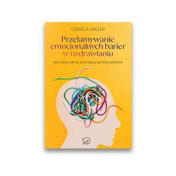 Przełamywanie emocjonalnych barier w uzdrawianiu