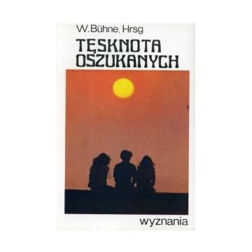 Tęsknota oszukanych - W.Buhne.