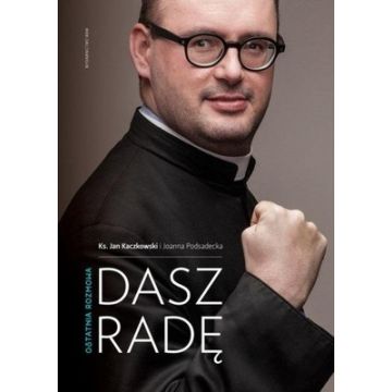 Dasz radę. Ostatnia rozmowa - Jan Kaczkowski