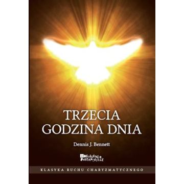 TRZECIA GODZINA DNIA - Dennis J. Bennett