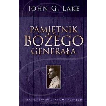 Pamiętnik Bożego Generała - John G.Lake