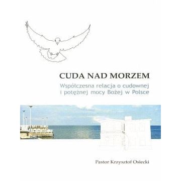Cuda nad morzem. Krzysztof Osiecki