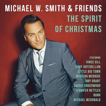 Michael W. Smith & Friends - The Spirit of Christ
