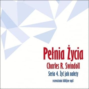 Charles R. Swindoll - 4 - żyć jak należy