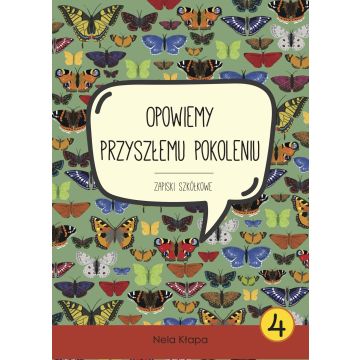Zapiski szkółkowe -Opowiemy przyszłemu pokol. cz.4