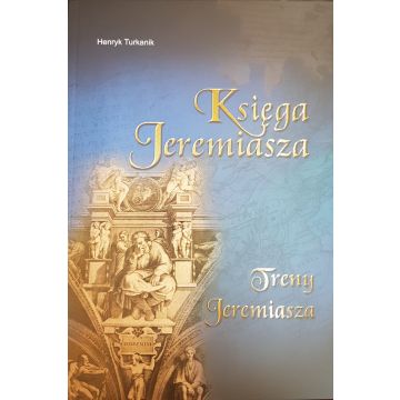 Księga Jeremiasza, treny Jer. - Henryk Turkanik
