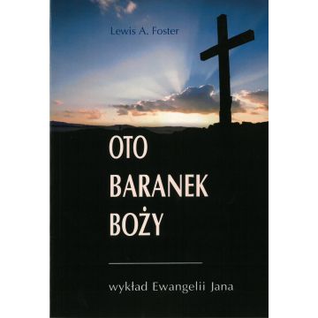 Oto Baranek Boży - Lewis A. Foster