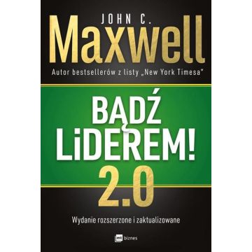 Bądź liderem 2.0 - John C. Maxwell