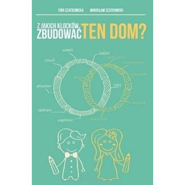 Z jakich klocków zbudować ten dom? E.M.Szatkowscy