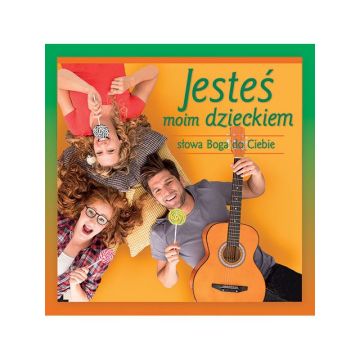 Jesteś moim dzieckiem. Słowa Boga do Ciebie