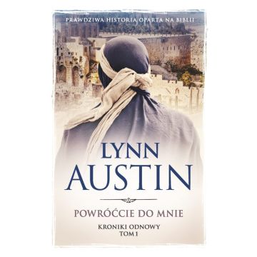 Kroniki odnowy T.1 Powróćcie do mnie