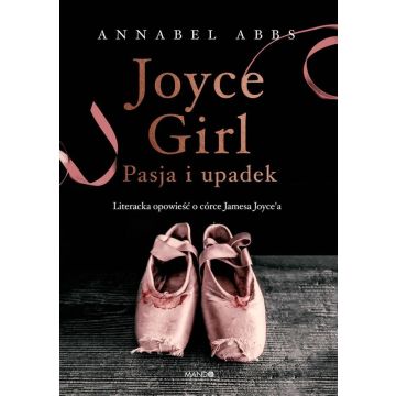 Joyce Girl. Pasja i upadek - Annabel Abbs