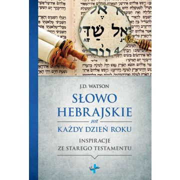 Słowo hebrajskie na każdy dzień roku J.D.Watson