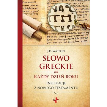 Słowo greckie na każdy dzień roku J.D.Watson