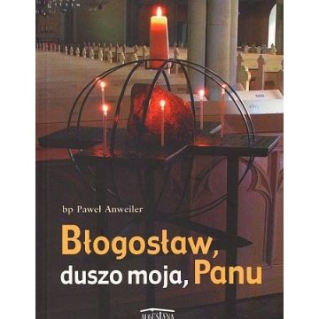 Błogosław duszo moja Panu.Wiersze P.Anweiler