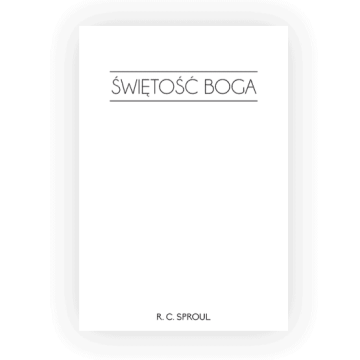 Świętość Boga - R.C. SPROUL