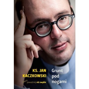Grunt pod nogami - ks. Jan Kaczkowski