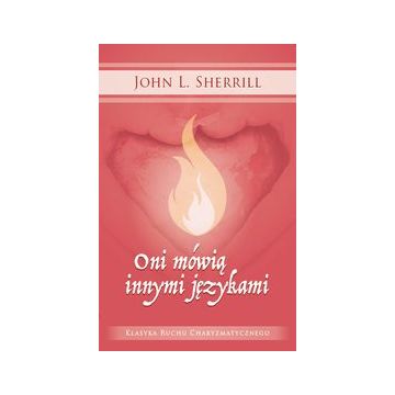 Oni mówią innymi językami - John L. Sherrill