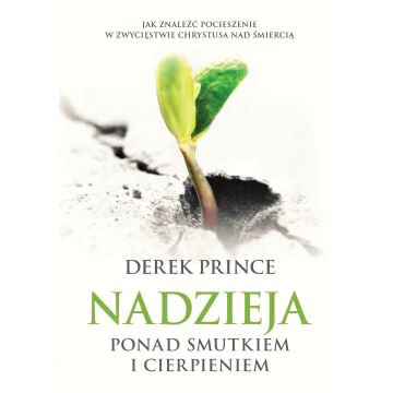 Nadzieja ponad smutkiem.. - Derek Prince