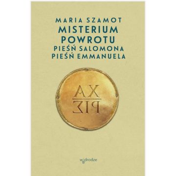 Misterium powrotu. Pieśń Salomona - Maria Szamot