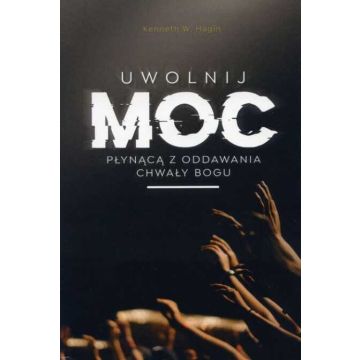 Uwolnij moc - Kenneth E. Hagin