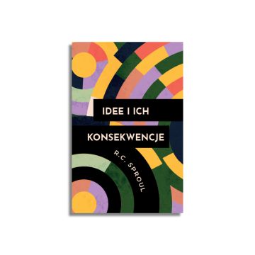 Idee i ich konsekwencje – R.C. Sproul