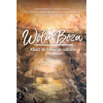 Wola Boża. Klucz do twojego sukcesu