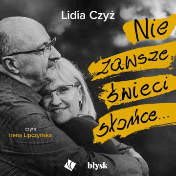 Nie zawsze świeci słońce.. - Audiobook PLIK
