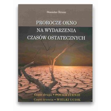 Prorocze okno na wydarzenia czasów ost. II i III