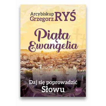 Piąta Ewangelia. Daj się popowadzić słowu
